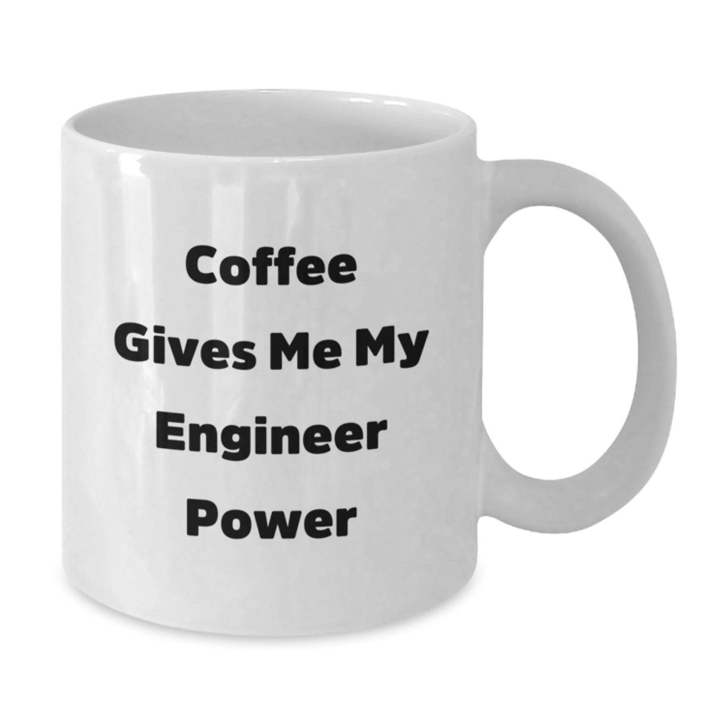 Funny Engineer Gifts from Friends - White 11oz or 15oz Ceramic Coffee Mug for Engineer Birthday Unique - Additional
