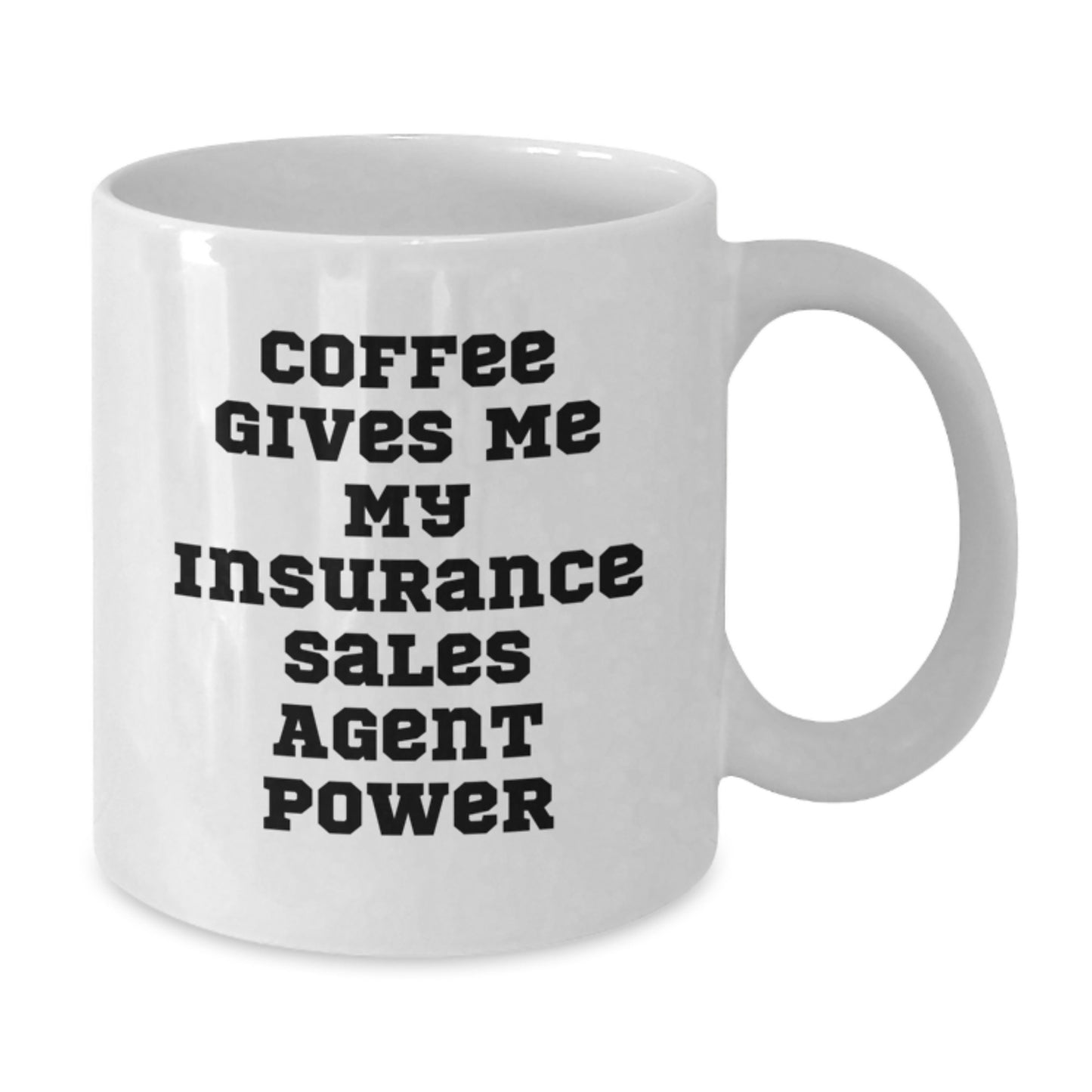 Funny Insurance Sales Agent Gifts from Friends for Birthday - Coffee Gives Me My Insurance Sales Agent Power - Additional