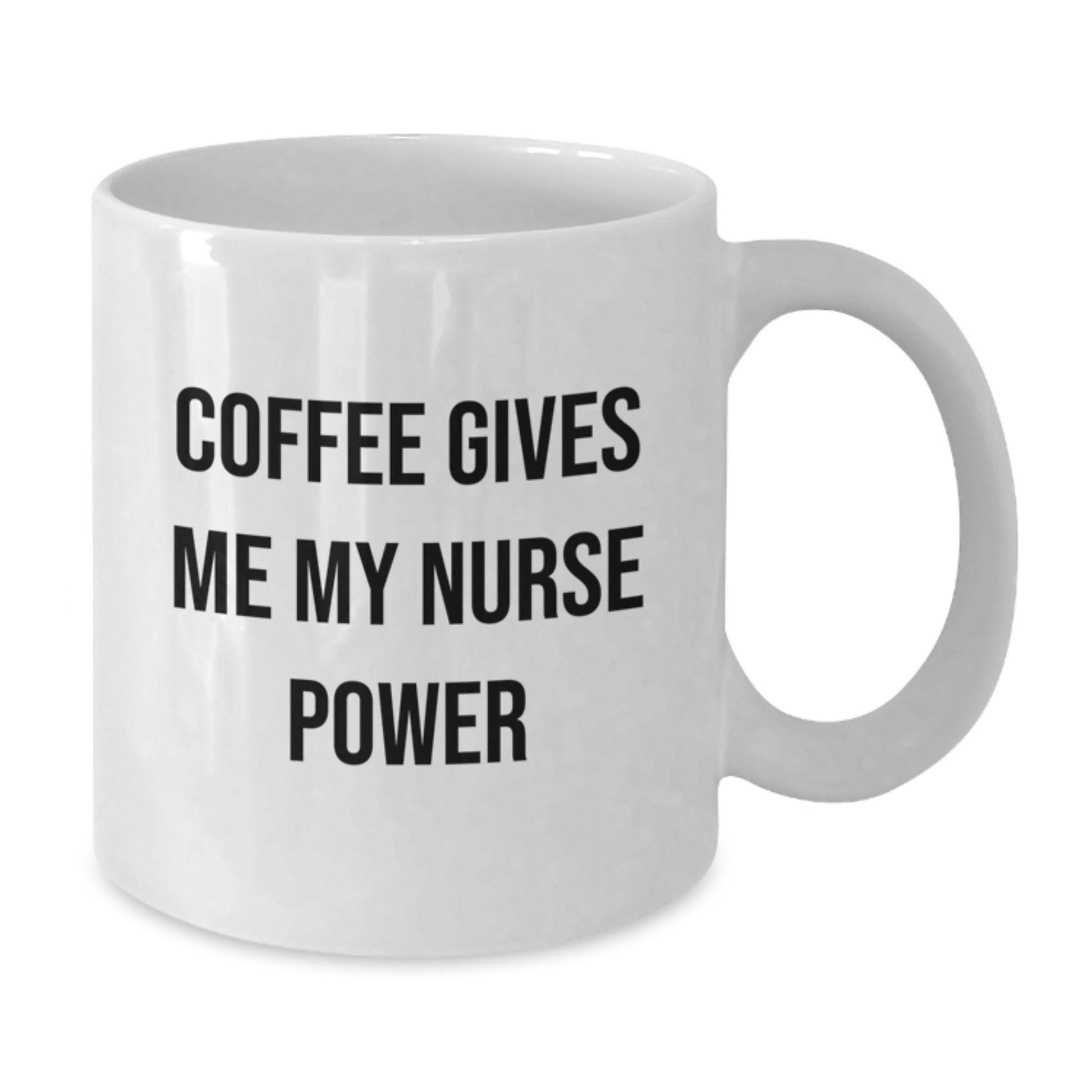 Nurse Power Gifts from Family for Nurse Graduation White Coffee Mugs Funny Quote - Additional