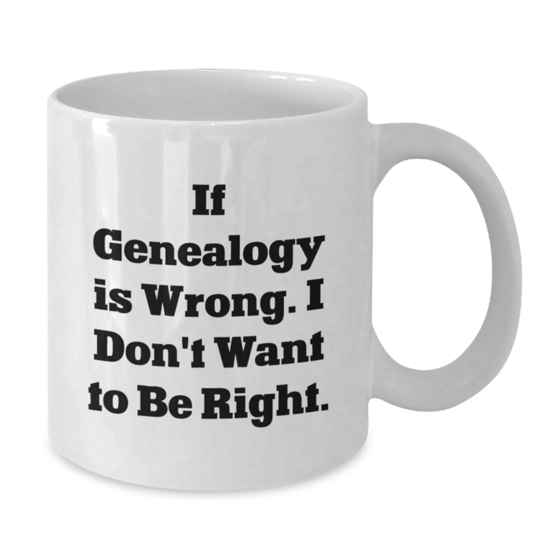 Genealogy Humor White Coffee Mugs, Gifts from Family for Genealogy Enthusiasts on Birthday Unique Gifts - Additional