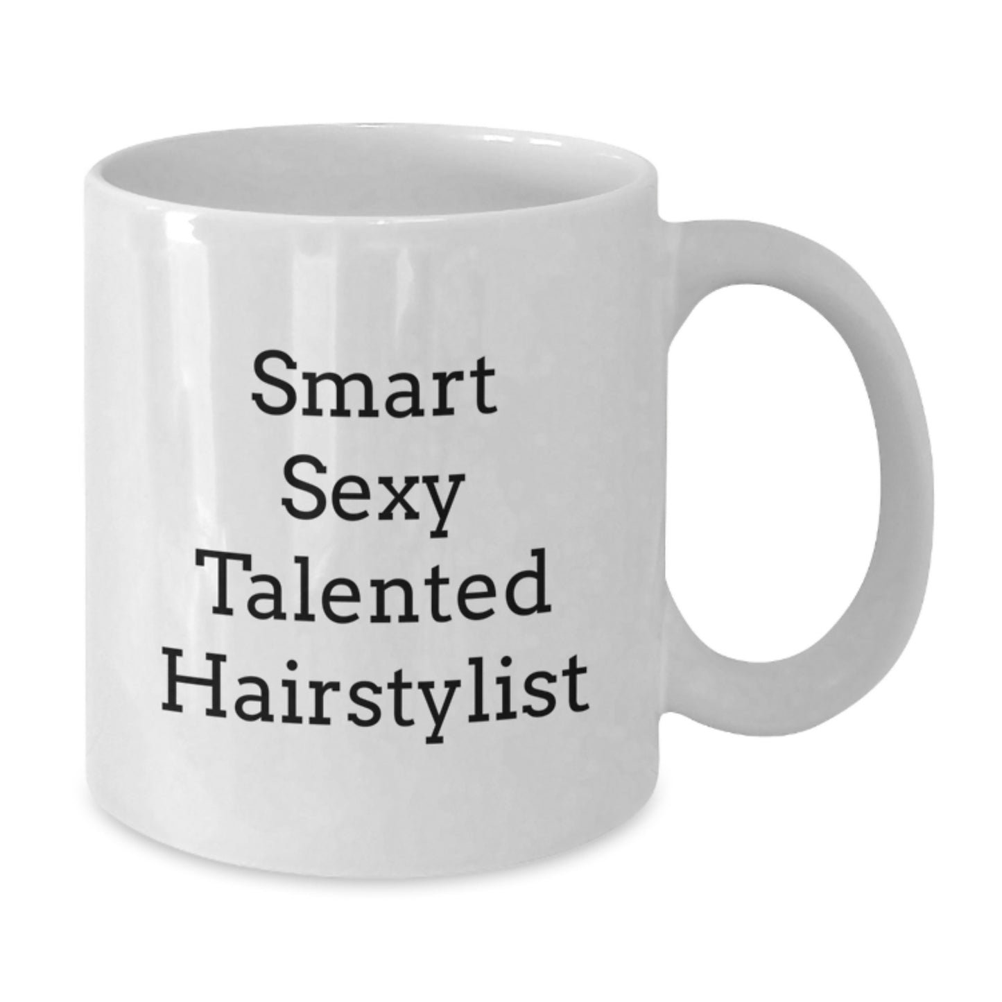 Funny Quote Hairstylist Coffee Mug for Gift - Smart Sexy Talented Hairstylist - White Mug for Christmas Unique Gifts from Friends to Hairstylist - Additional