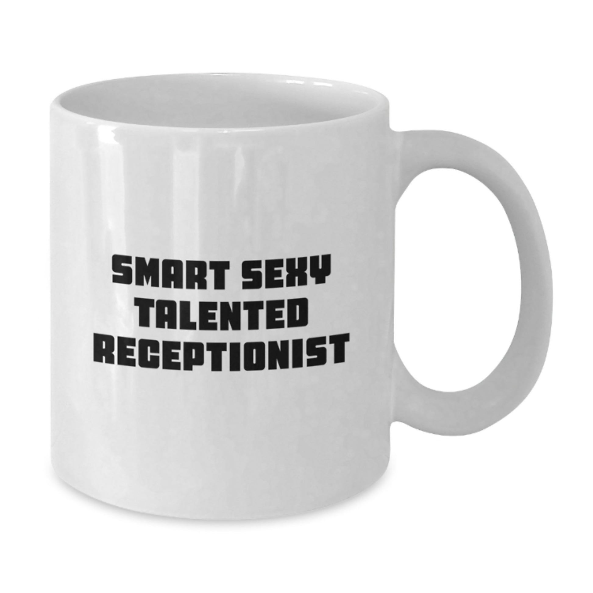 Gifts from Friends for Smart Receptionists, Funny White Coffee Mugs for Graduation Unique Gifts, Smart Sexy Talented Receptionist Quote - Additional