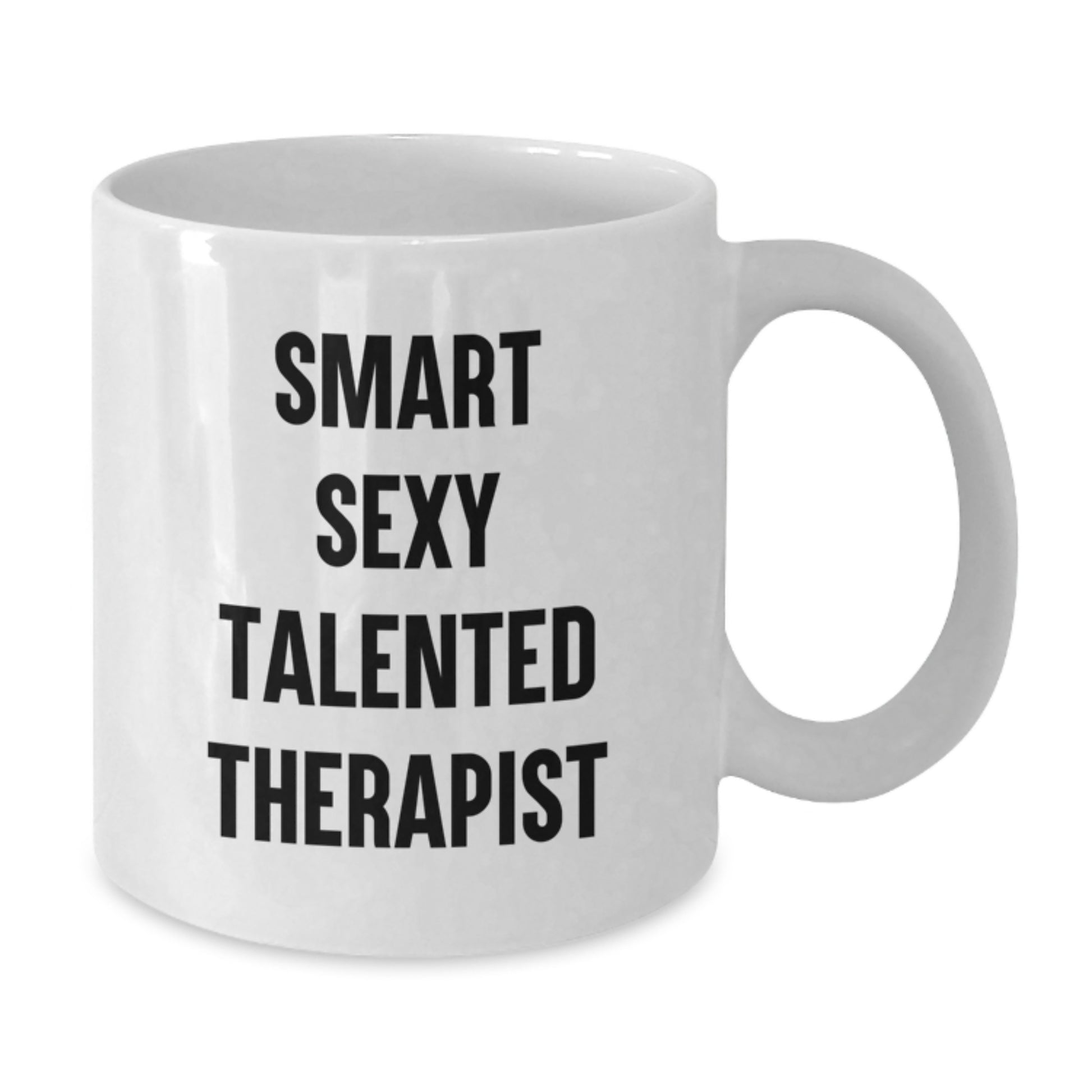 Smart Sexy Talented Therapist Gifts for Therapist Men, Funny Birthday Unique Gifts from Friends, White Ceramic Coffee Mug, 11oz/15oz capacity - Additional
