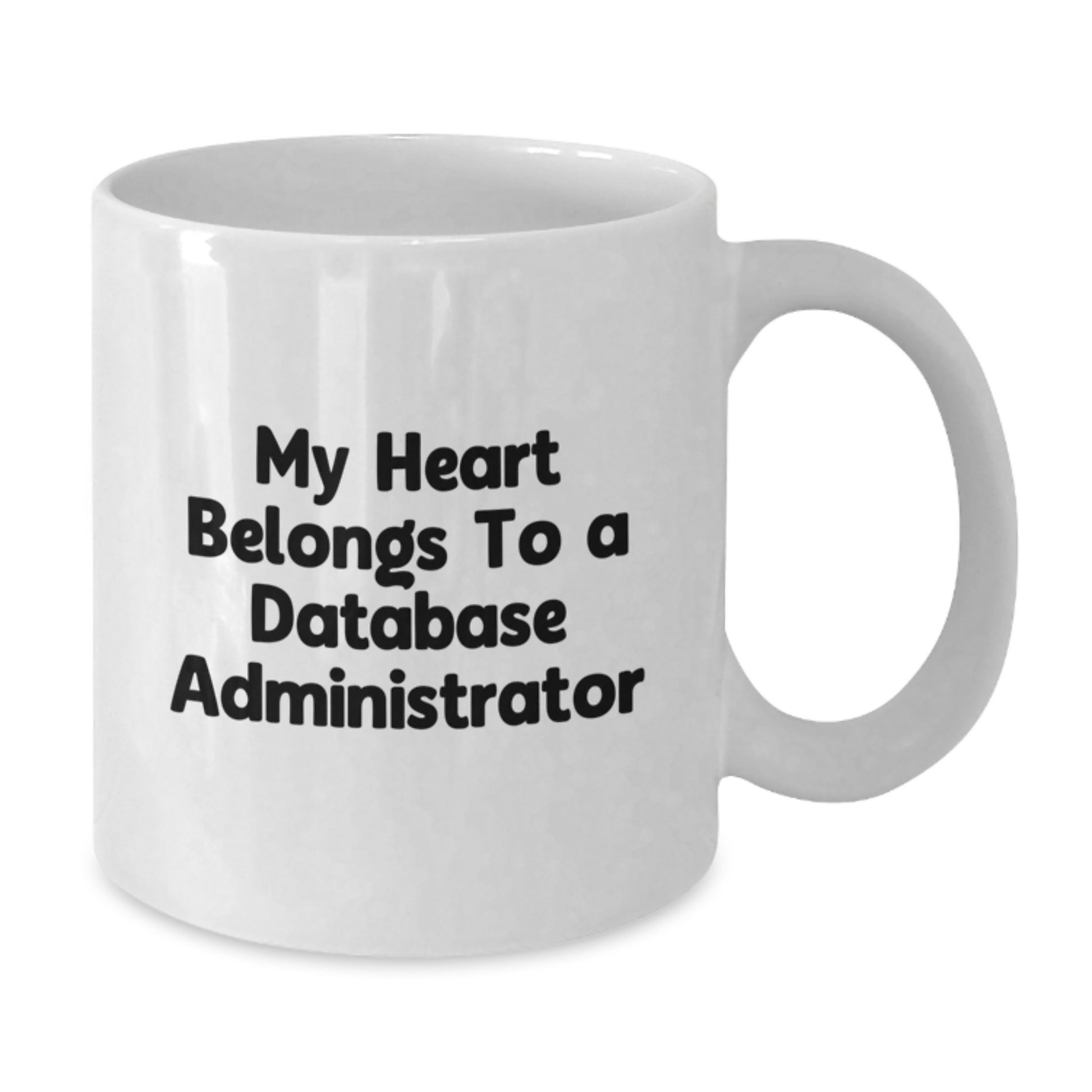 Funny Quotes for Database Administrator, White Coffee Mug, Gifts from Men, Women, Friends, Coworkers, Family to Database Administrator, Men, Women, Friends, Coworkers, Family on Graduation Day - Additional
