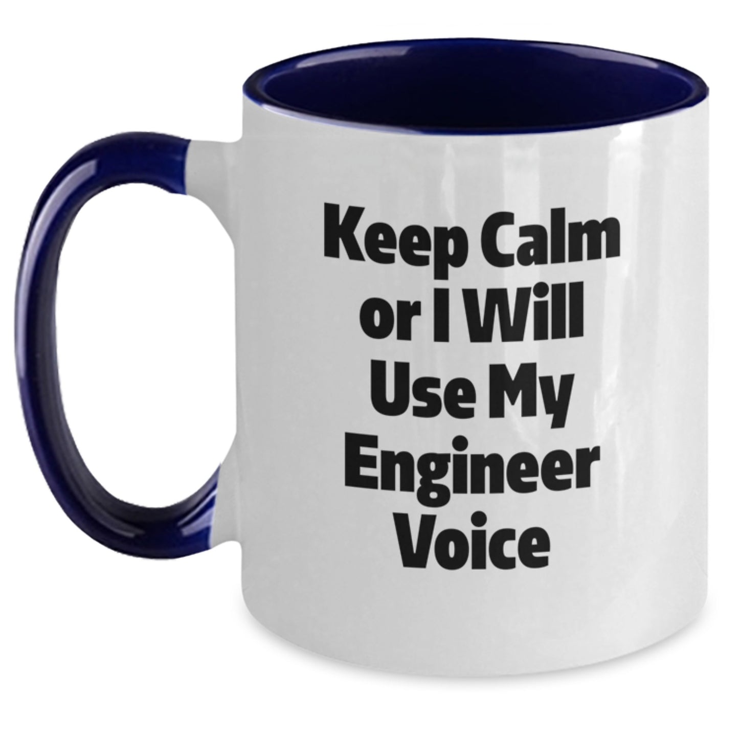 Funny Engineer Gifts for Friends, Unique Birthday Unique Gifts from Men to Engineer Friends, Keep Calm Or I Will Use My Engineer Voice Two Tone Coffee Mug - Main