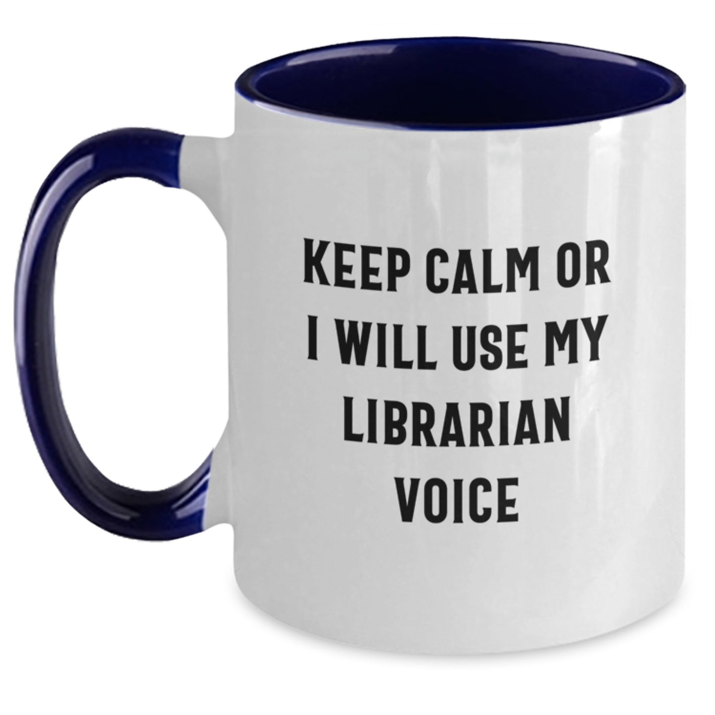 Funny Librarian Gifts for Women - Christmas Unique Gifts from Friends to Librarian - Two Tone Coffee Mug with 'Keep Calm Or I Will Use My Librarian Voice' - Main