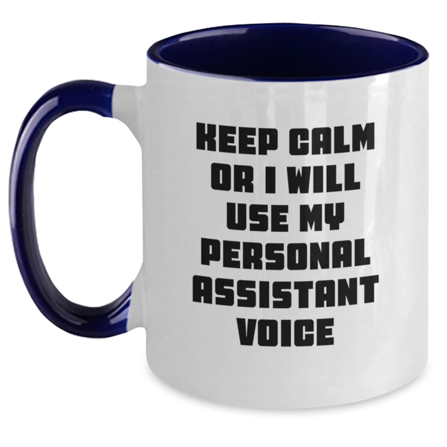 Funny Personal Assistant Gifts for Men from Friends - Keep Calm Or I Will Use My Personal Assistant Voice Two Tone Coffee Mug - Main