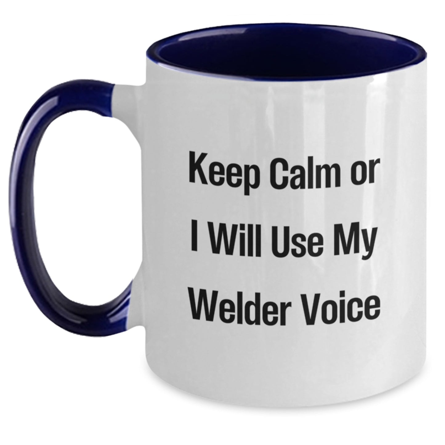 Funny Welder Gifts from Men for Christmas - Keep Calm Or I Will Use My Welder Voice Two Tone Coffee Mug - Main
