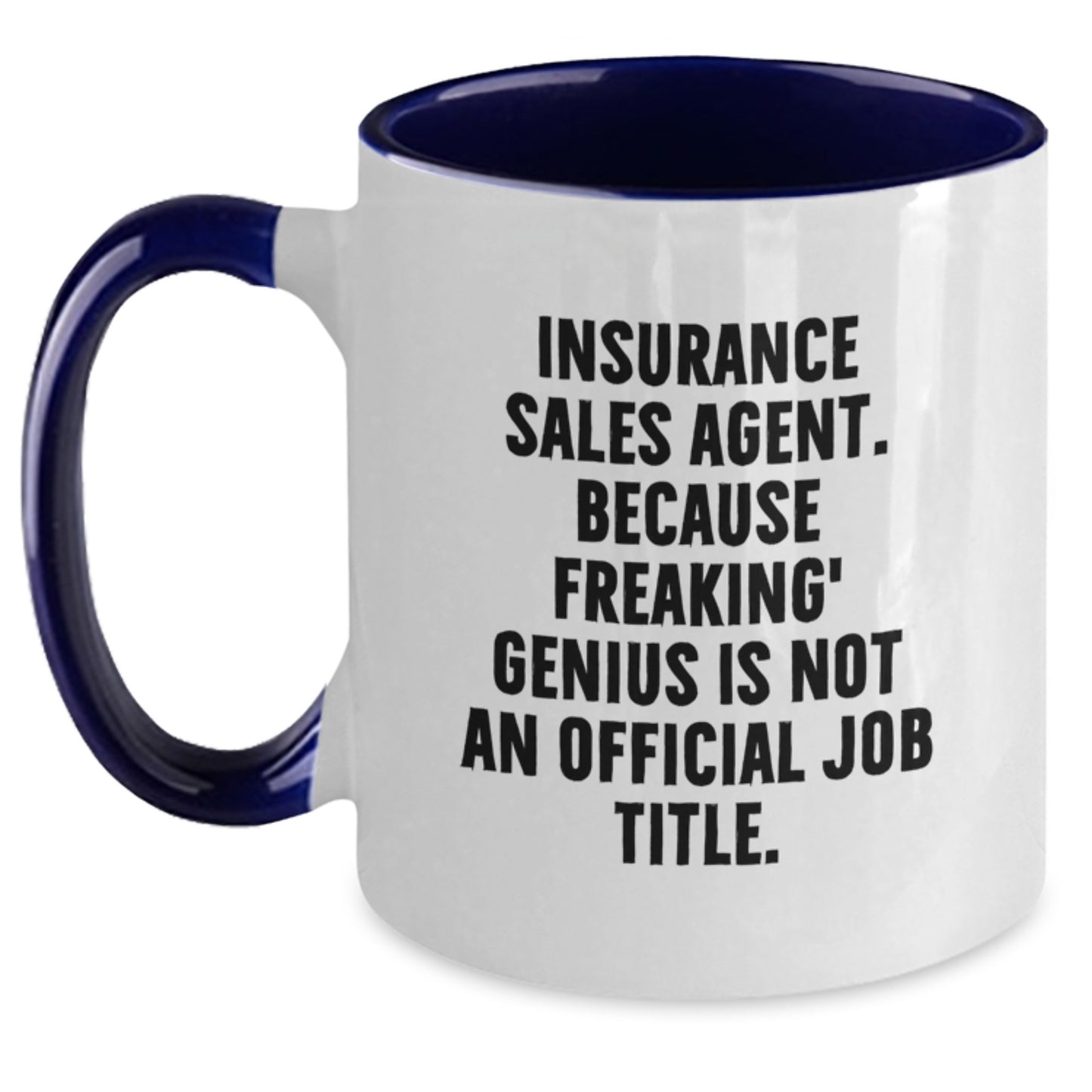 Insurance Sales Agent Funny Quote Two Tone Coffee Mug Gifts from Friends for Birthday, Black and White, Red and White, Navy and White, or Pink and White - Microwave and Dishwasher Safe - Main