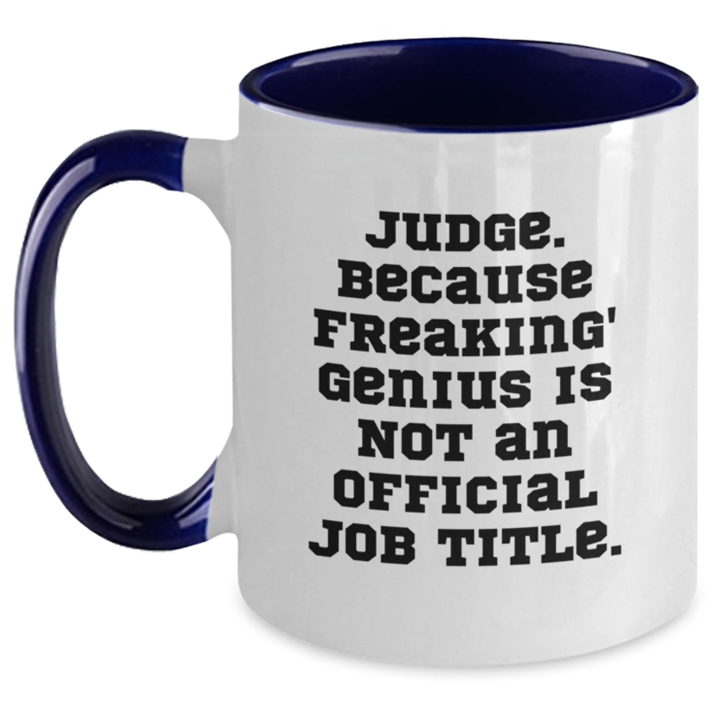 Funny Judge Gifts, Two Tone Coffee Mugs for Judges - 'Judge. Because Freaking' genius Is Not An Official Job Title.' Graduation Unique Gifts from Friends and Family - Main