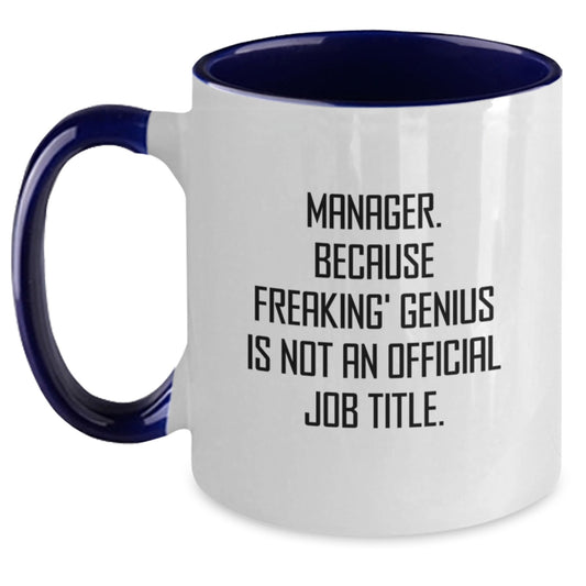 Funny Two Tone Coffee Mug Gifts for Manager - 'Manager. Because Freaking' genius Is Not An Official Job Title.' - Unique Graduation Gift from Friends for Male Manager - Main