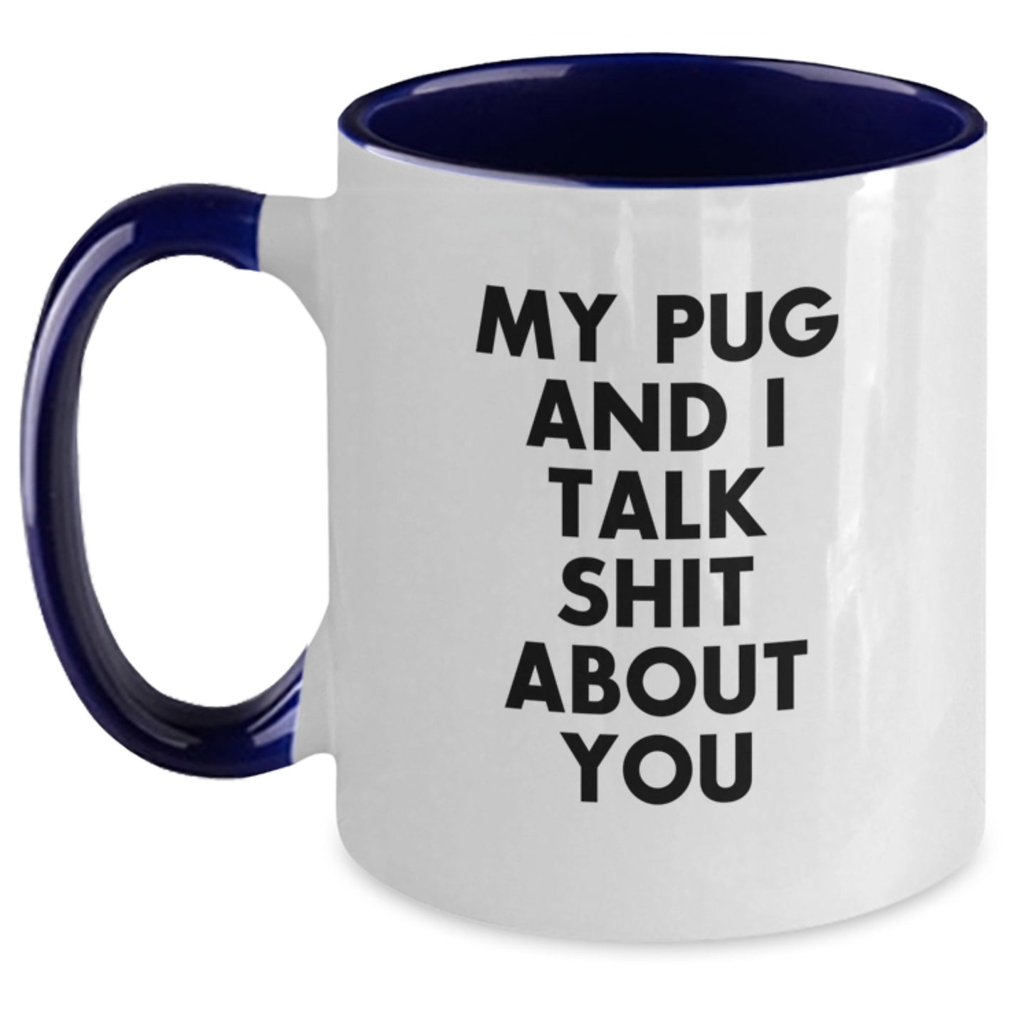Pug Dog Two Tone Coffee Mugs Funny Quotes for Christmas Unique Gifts from Friends and Family - Main