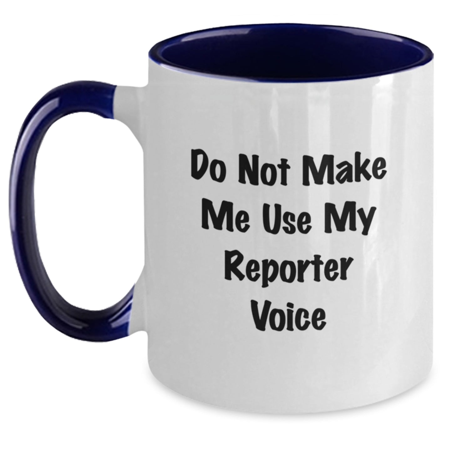 Funny Gifts from Men to Reporter Friends and Family - Do Not Make Me Use My Reporter Voice Two Tone Coffee Mug Christmas Unique - Main