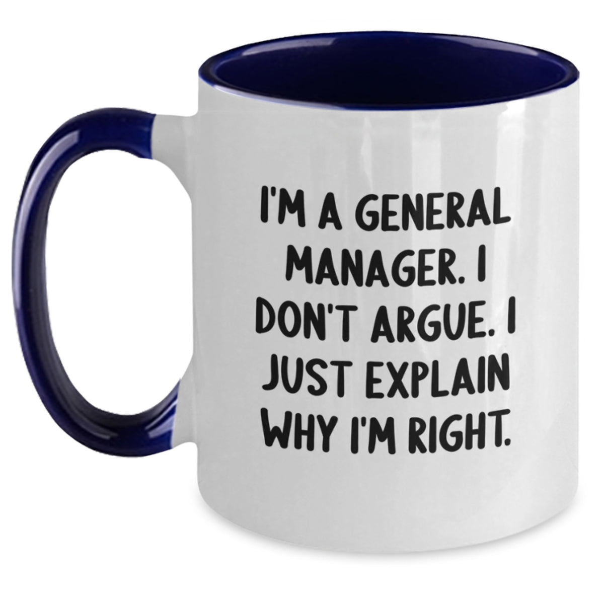 General Manager Keepsake Gift for Him - I'm Right Quote Mug - Main