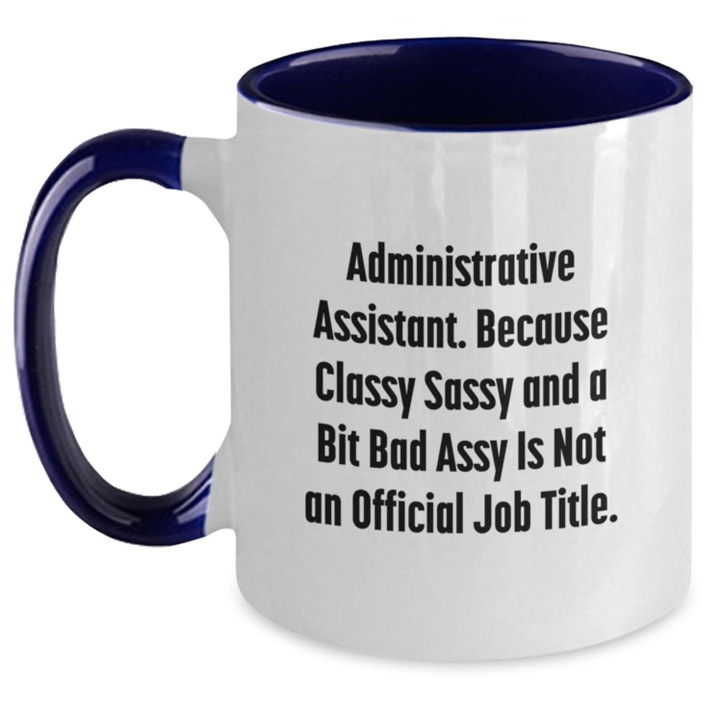 Funny Administrative Assistant Gifts, Two Tone Coffee Mug with a Twist, Perfect for Christmas Unique Presents for Administrative Assistant Friends and Coworkers - Main