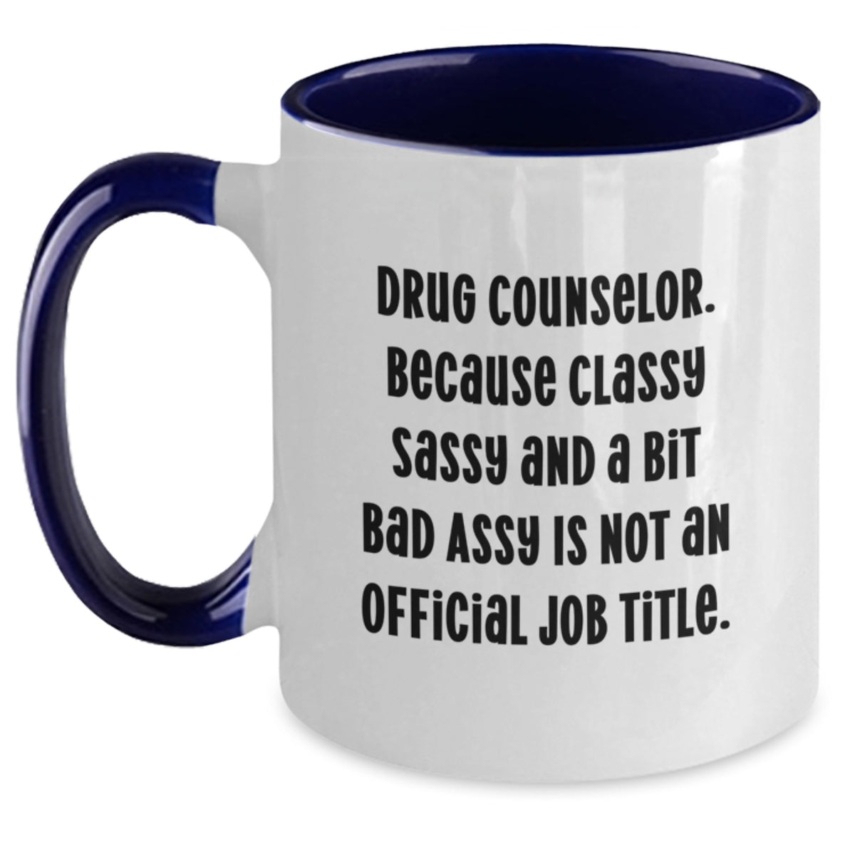 Drug Counselor Gift for Him - Classy, Sassy Keepsake Two Tone Mug - Main