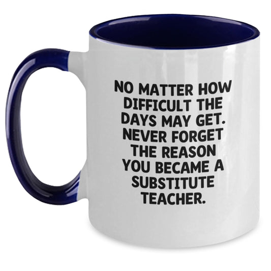 Funny Substitute Teacher Gifts for Men - Two Tone Coffee Mug with Inspirational Quote, Gifts from Men for Substitute Teacher, Graduation Unique Gifts - Main