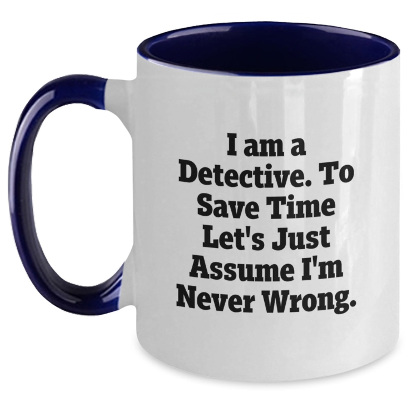 Funny Detective Gifts from Family for Graduation, Inspirational Two Tone Coffee Mug with I Am A Detective Quote, Ceramic 11oz Mug - Main