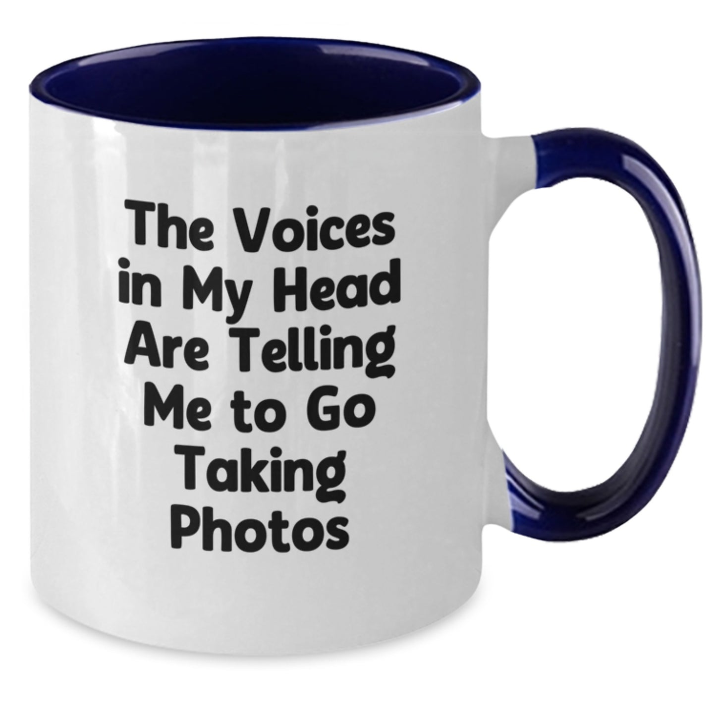 Funny Taking Photos Quotes Gifts for Men and Women Two Tone Coffee Mugs - Gifts from Family and Friends on Graduation Day - The Voices In My Head Are Telling Me To Go Taking Photos - Additional