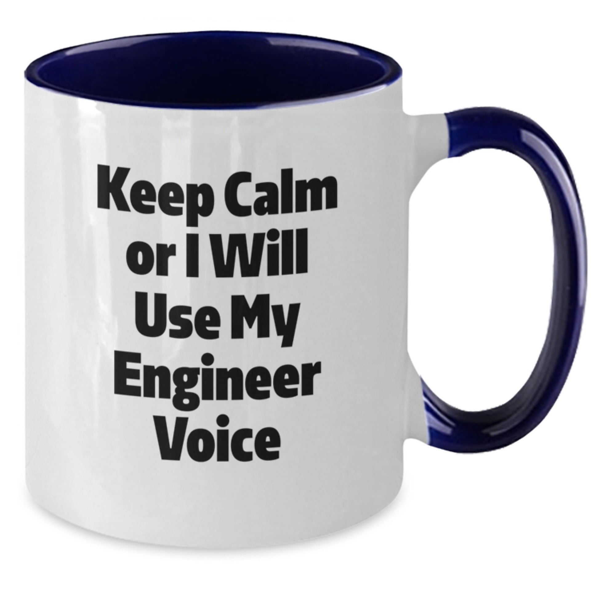 Funny Engineer Gifts for Friends, Unique Birthday Unique Gifts from Men to Engineer Friends, Keep Calm Or I Will Use My Engineer Voice Two Tone Coffee Mug - Additional