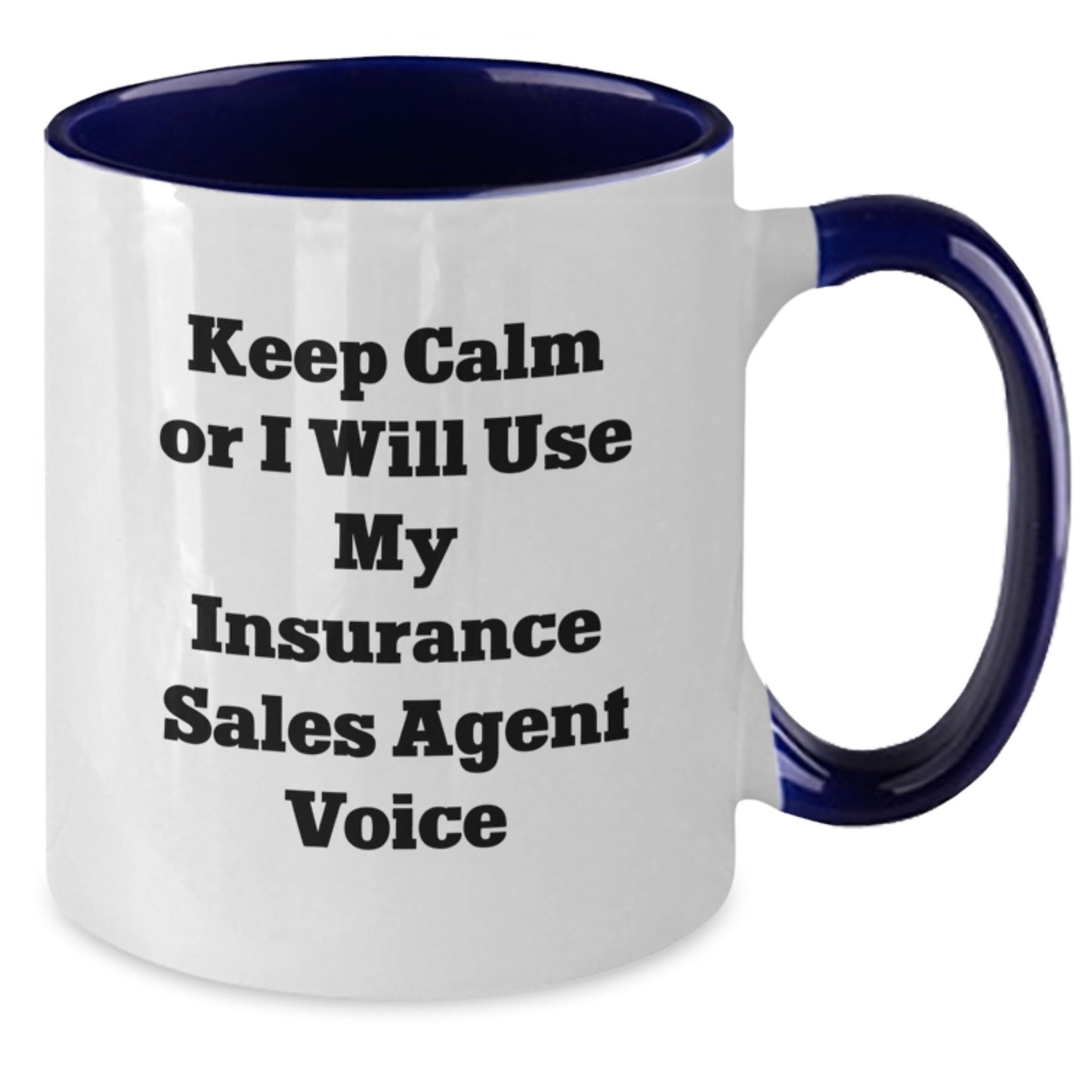 Funny Insurance Sales Agent Gifts from Friends, Christmas Unique Gifts for Insurance Sales Agent, Two Tone Coffee Mug with Keep Calm or I Will Use My Insurance Sales Agent Voice - Additional