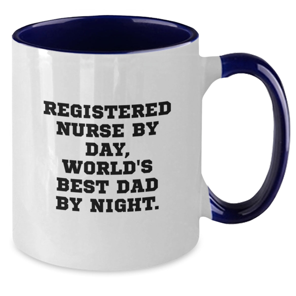 Funny Registered Nurse Gifts from Family, Unique Christmas Unique Gifts for Registered Nurse, Two Tone Coffee Mug, 'Registered Nurse By Day, World's Best Dad By Night' Quote - Additional