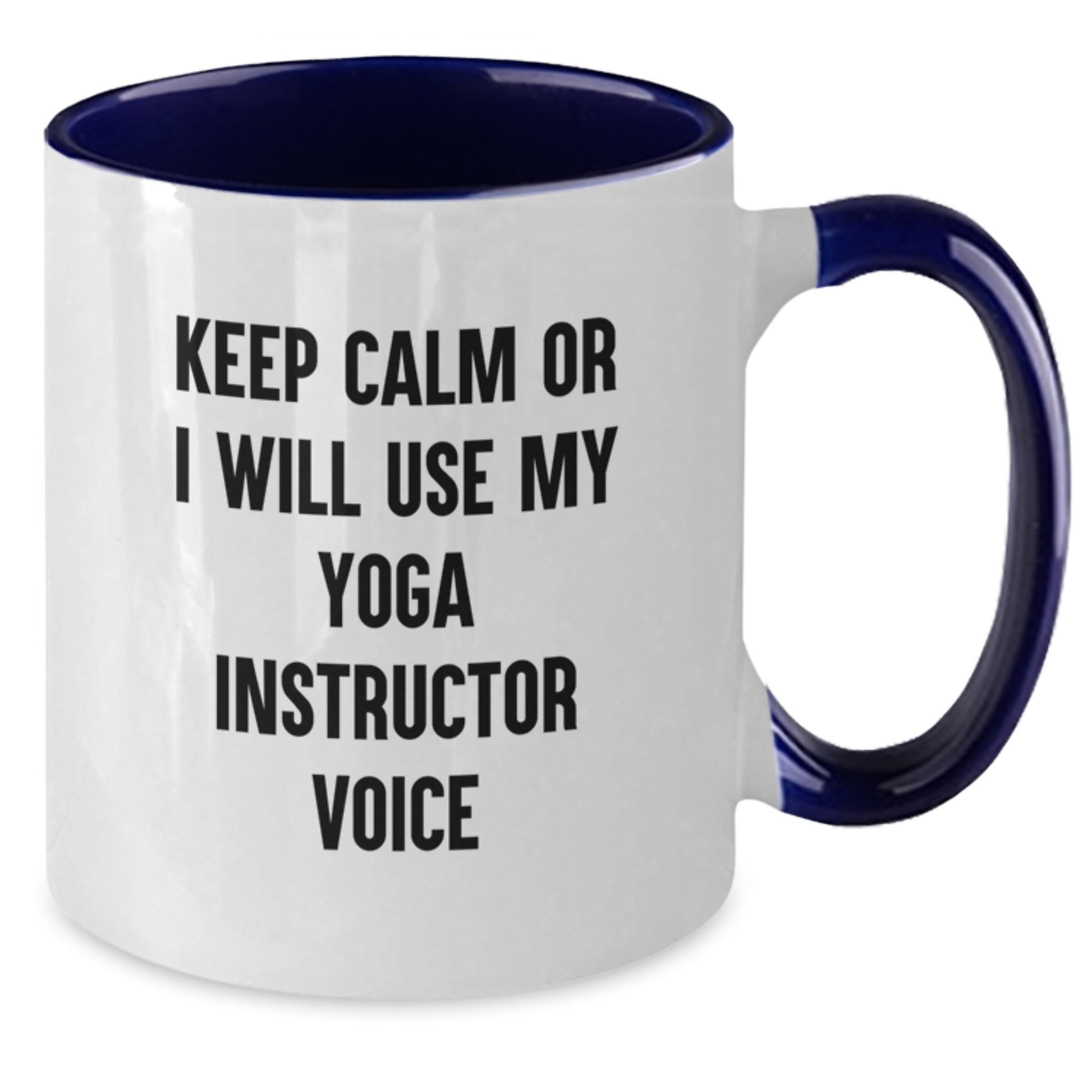 Funny Yoga Instructor Gifts for Valentine's, Two Tone Coffee Mug, 'Keep Calm or I Will Use My Yoga Instructor Voice' - Additional