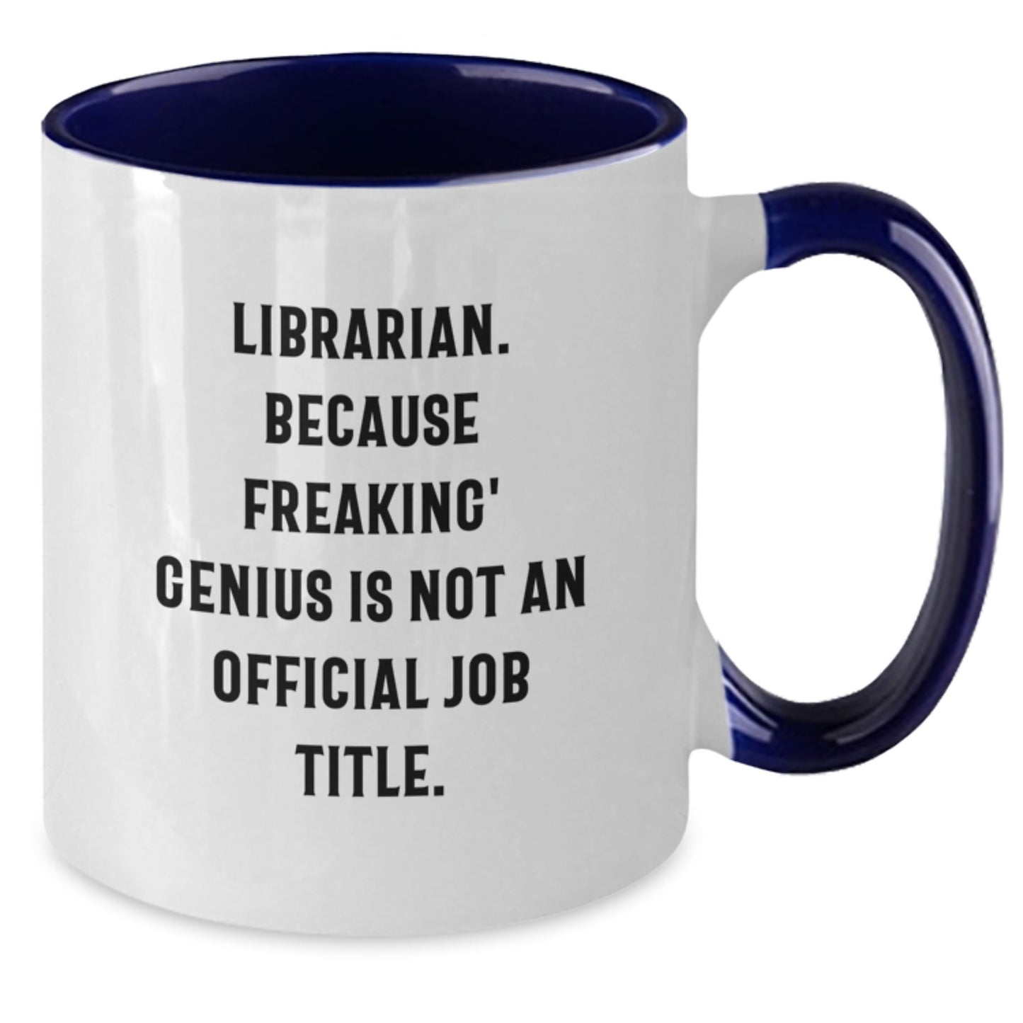 Librarian Funny Quote Two Tone Coffee Mugs - Gifts from Friends for Librarian - Christmas Unique Gifts for Librarian - Additional