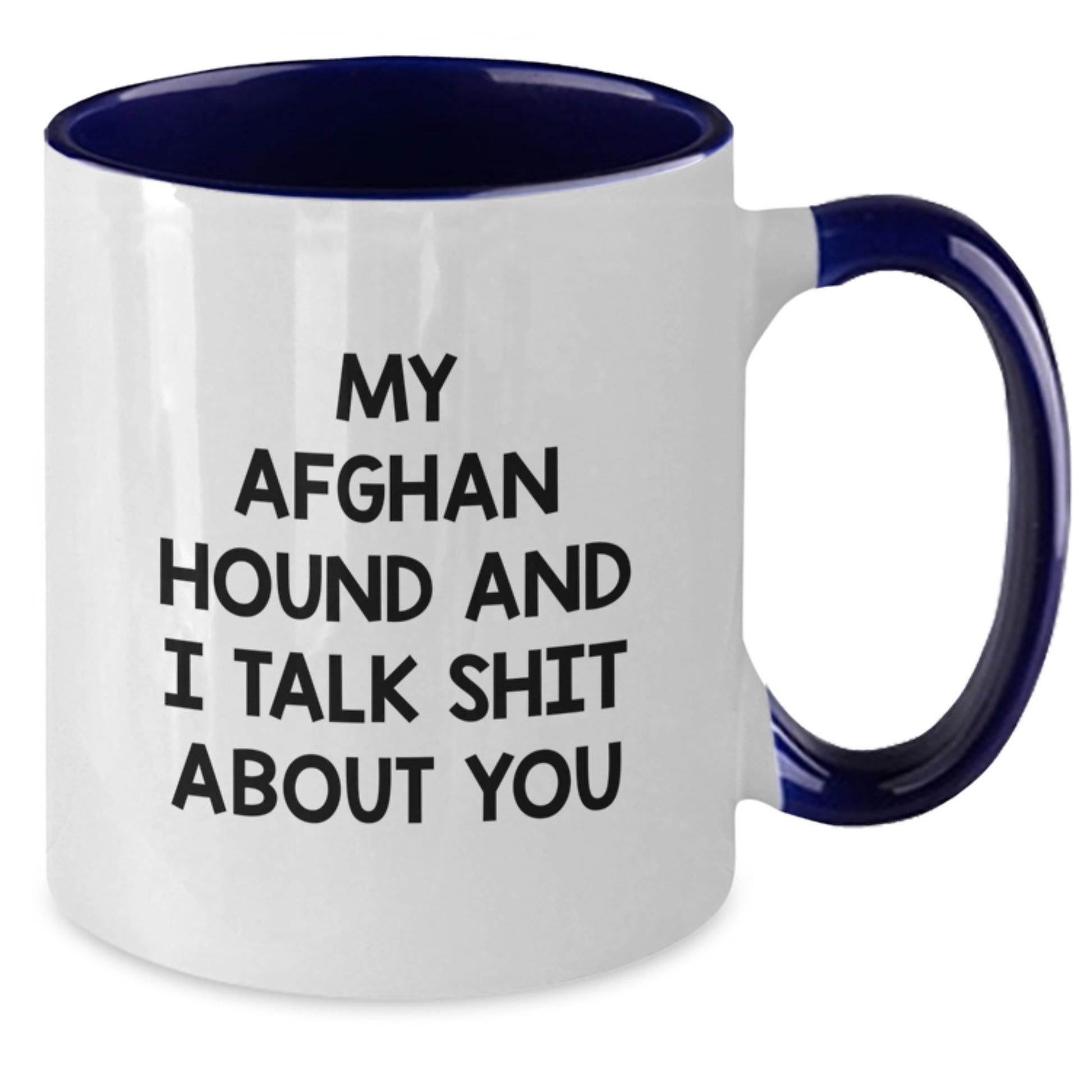Funny Afghan Hound Dog Lover Gifts from Mom to Daughter - Mother's Day Unique Gifts - Two Tone Coffee Mugs with Afghan Hound And I Talk Shit About You Quote - Additional