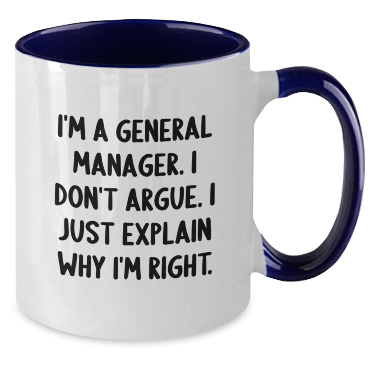 General Manager Keepsake Gift for Him - I'm Right Quote Mug - Additional