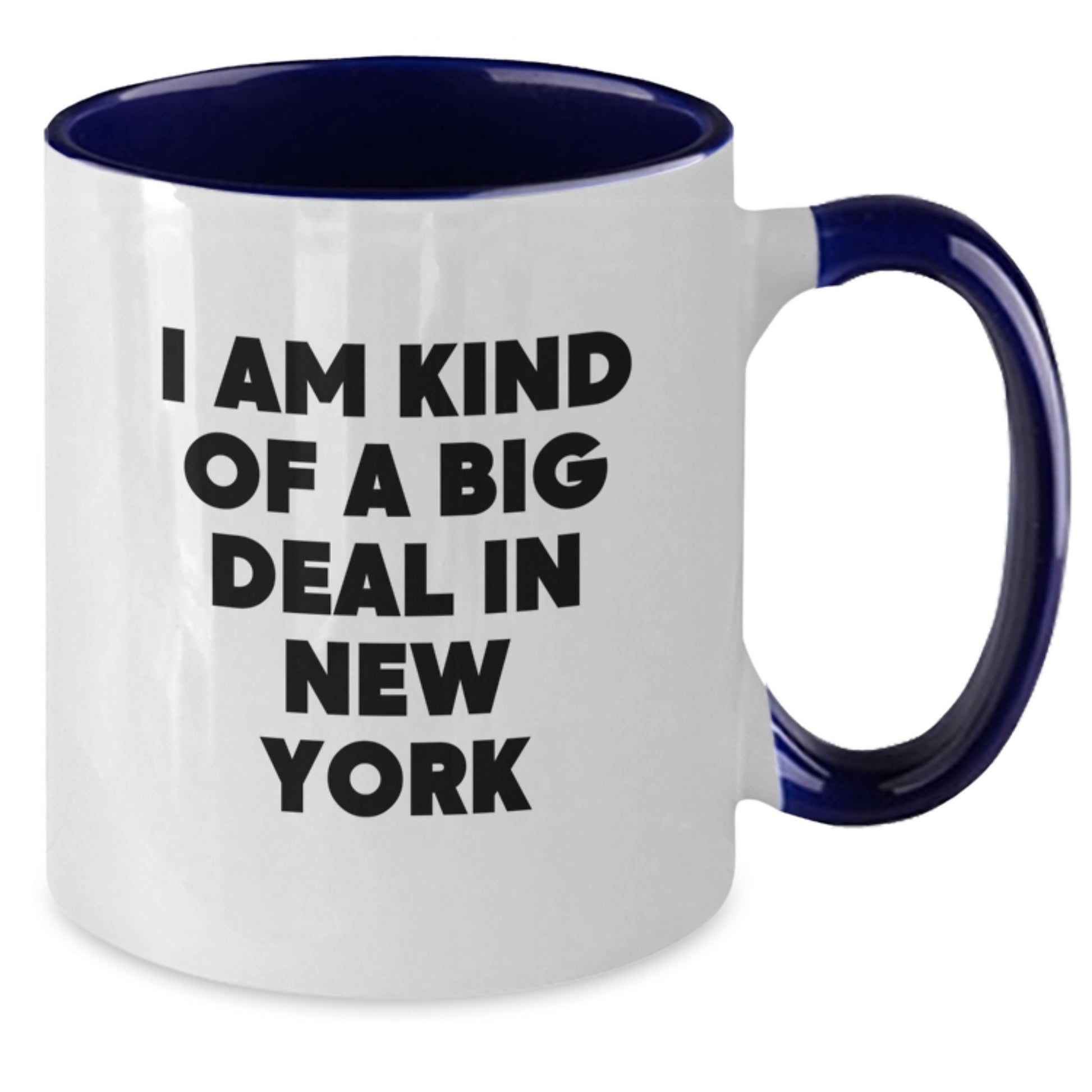 Funny I Am Kind Of A Prime Selection In New York New York Two Tone Coffee Mug Gifts from Friends for Birthday - Additional