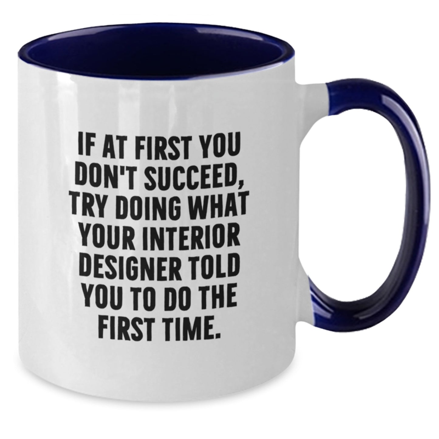 Funny Interior Designer Gifts from Friends for Graduation Unique Two Tone Coffee Mugs with If At First You Don't Succeed Quote - Additional