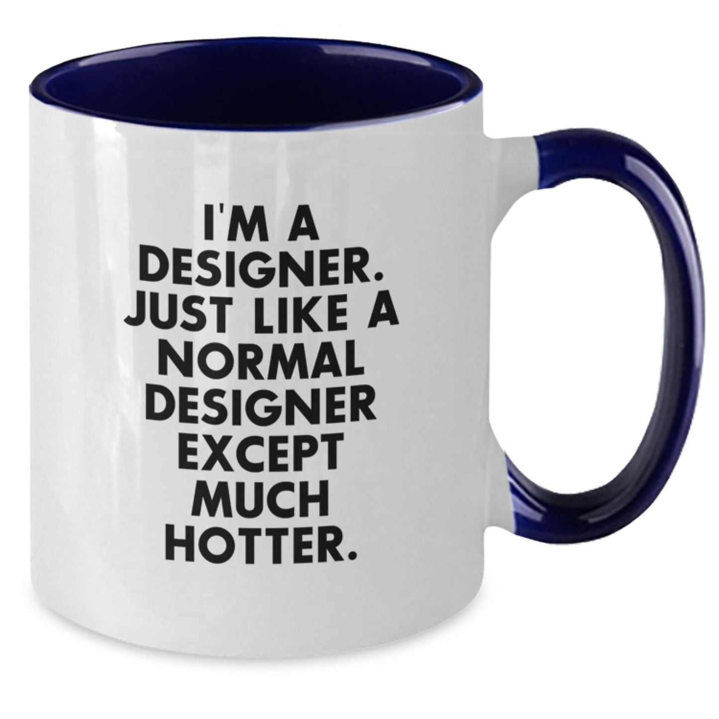 Funny Designer Gifts from Men Friends, Unique Two Tone Coffee Mugs for Father's Day, I'm A Designer Quote - Additional