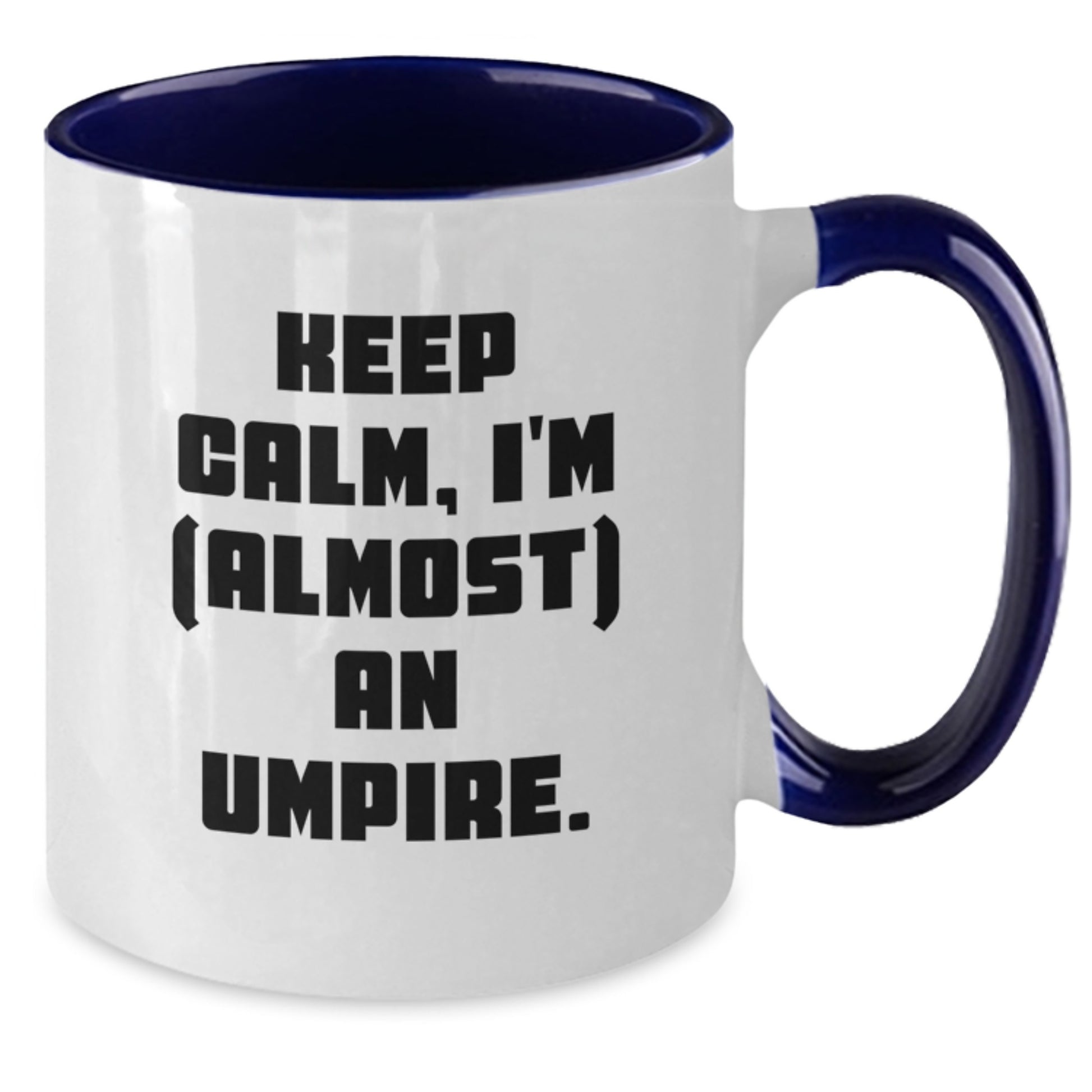 Funny Umpire Gifts for Him - Keep Calm I'm almost an Umpire Two Tone Coffee Mug - Additional