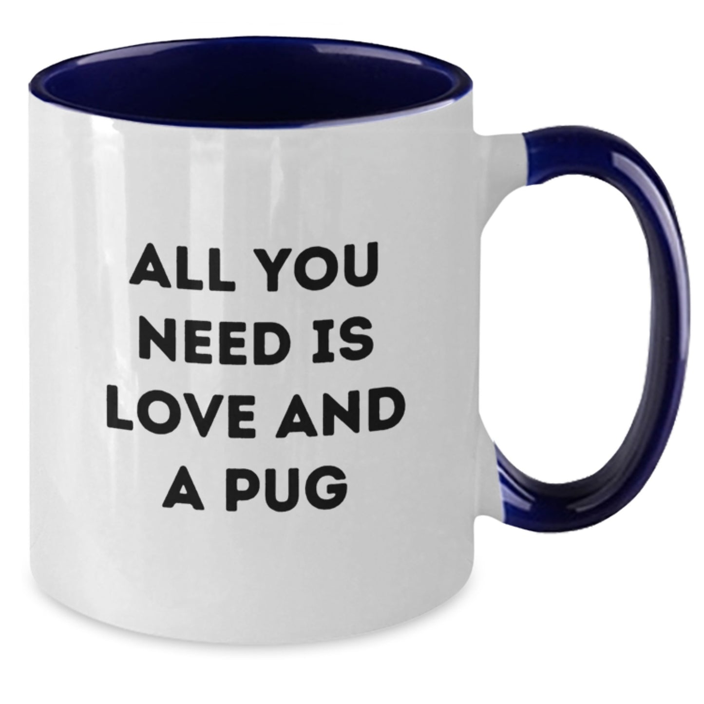Pug Dog Lover Gifts from Friends and Family - Two Tone Funny Coffee Mug Quote 'All You Need Is Love And A Pug' Christmas Unique Items - Additional