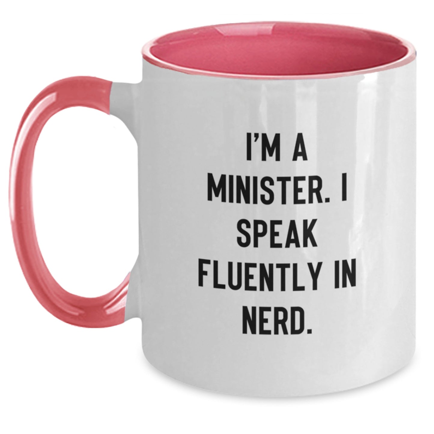 Funny Minister Gifts from Friends - I'm A Minister. I Speak Fluently In genius. Two Tone Coffee Mug for Graduation Unique Gifts - Main