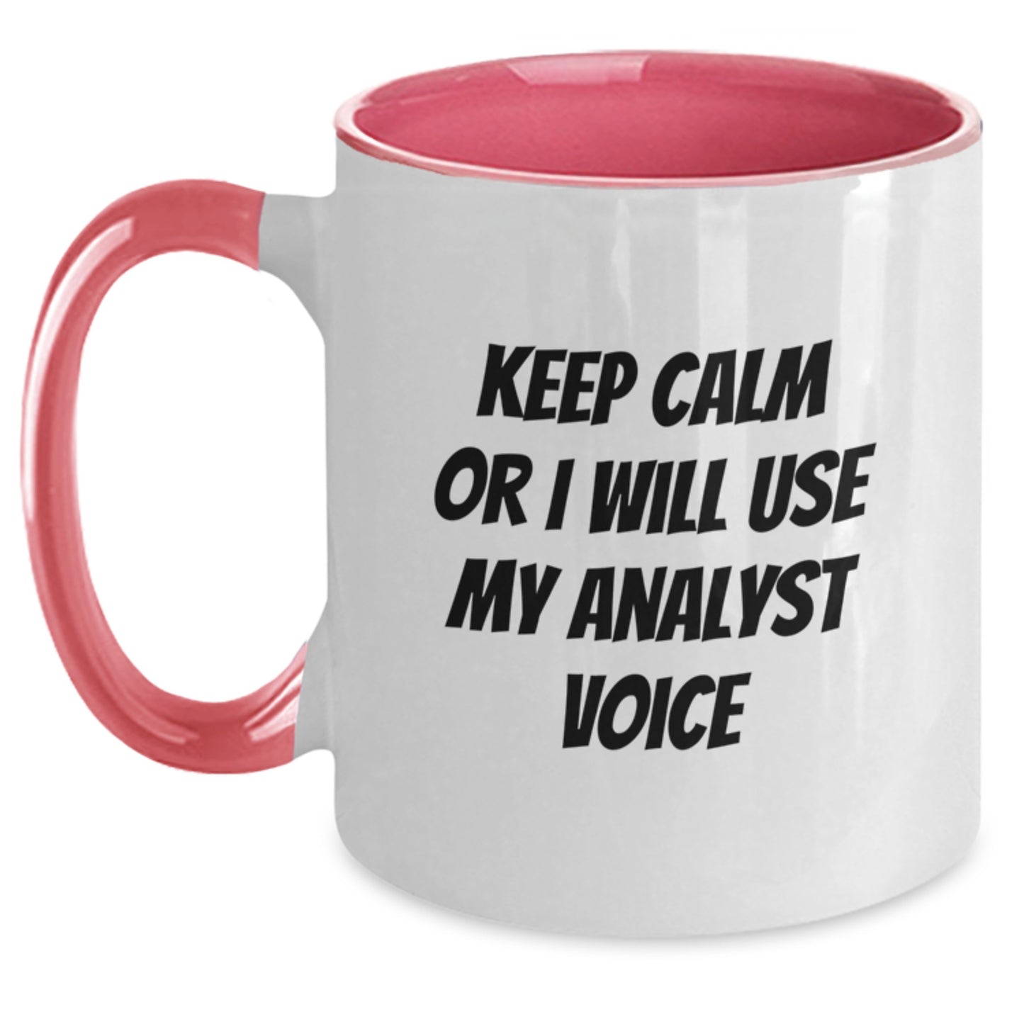 Funny Analyst Gifts for Men from Friends, Unique Two Tone Coffee Mug with Keep Calm Or I Will Use My Analyst Voice, Perfect Christmas Unique Gifts - Main