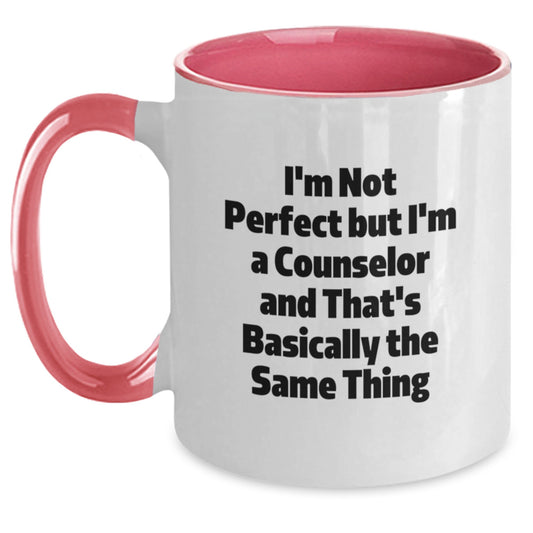 Funny Counselor Gifts from Friends, Unique Christmas Unique Gifts for Men, Women, Counselors, 'I'm Not Perfect But I'm A Counselor And That's Basically The Same Thing' - Main