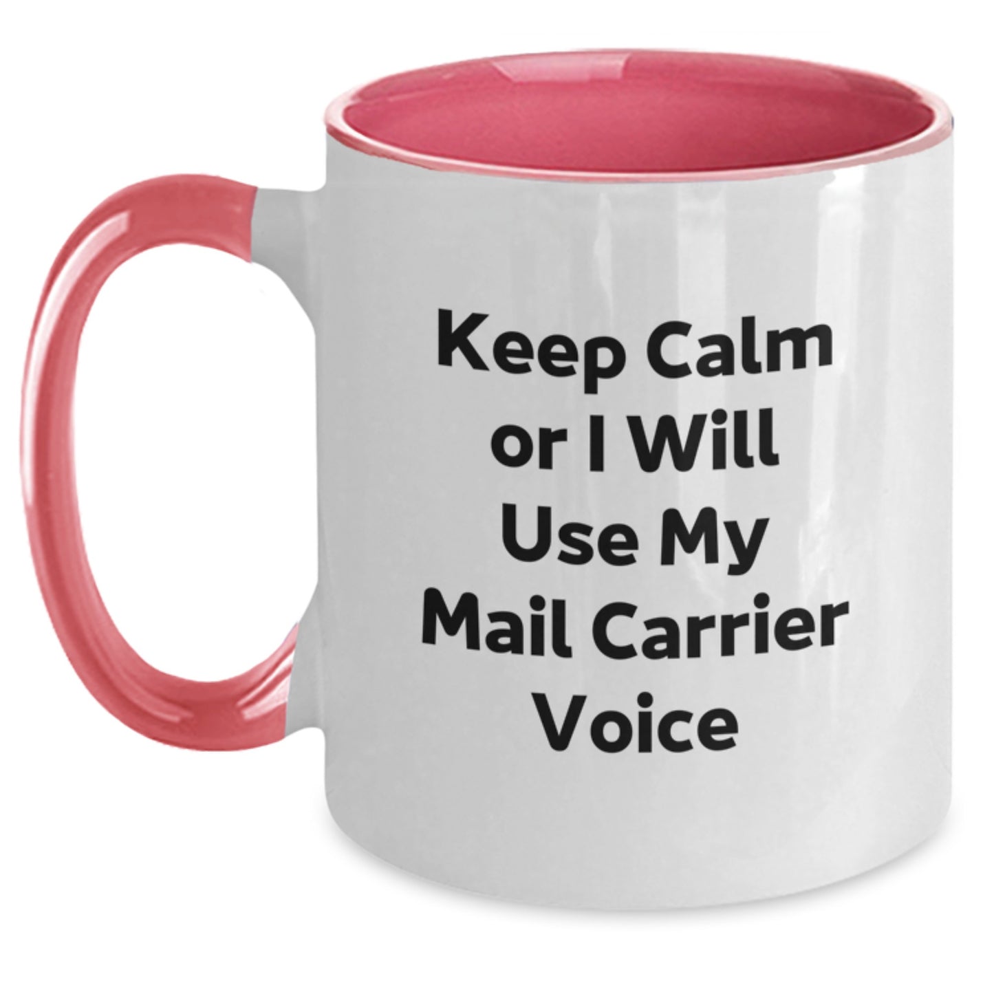 Funny Mail Carrier Gifts from Friends, Unique Christmas Unique Gifts for Mail Carrier Men, Two Tone Coffee Mug with 'Keep Calm Or I Will Use My Mail Carrier Voice' - Main