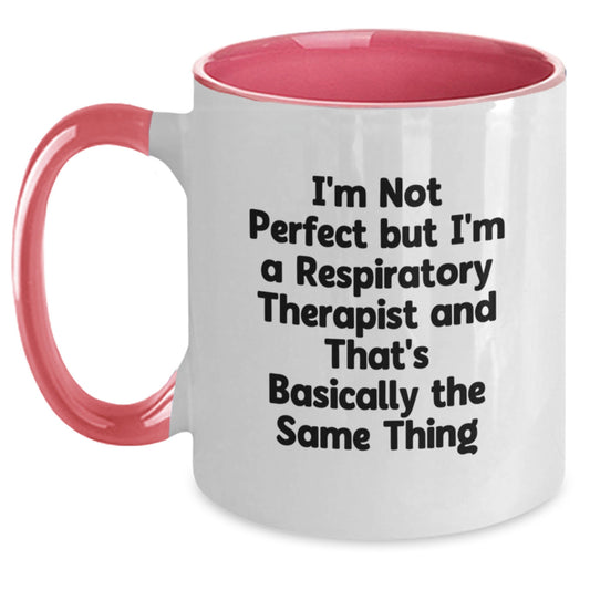 Respiratory Therapist Funny Gifts from Friends to Friends - I'm Not Perfect But I'm A Respiratory Therapist And That's Basically The Same Thing Two Tone Coffee Mug for Graduation - Main
