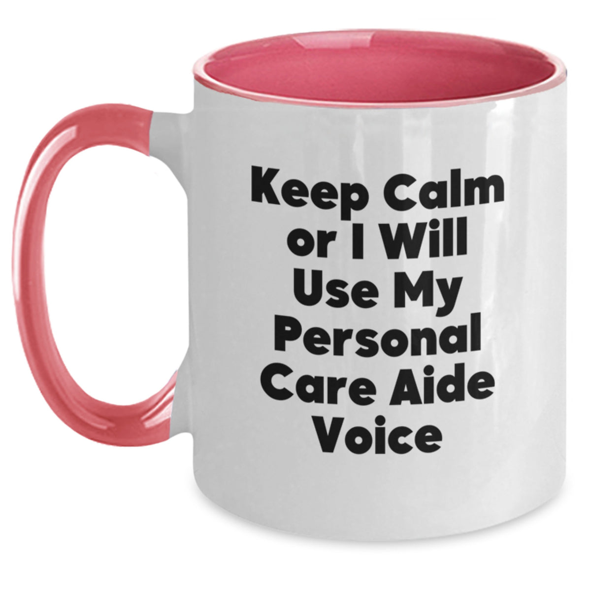 Funny Personal Care Aide Gifts from Family for Graduation Unique Two Tone Coffee Mugs with 'Keep Calm Or I Will Use My Personal Care Aide Voice' - Main