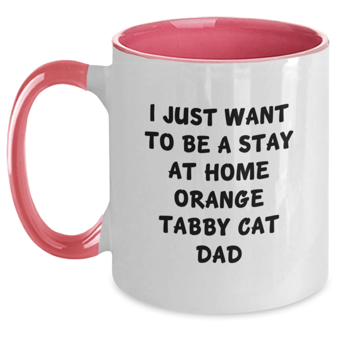 Funny Orange Tabby Cat Dad Gifts for Him - I Just Want To Be A Stay At Home Orange Tabby Cat Dad Two Tone Coffee Mug, Graduation Unique Gifts from Men to Friends - Main