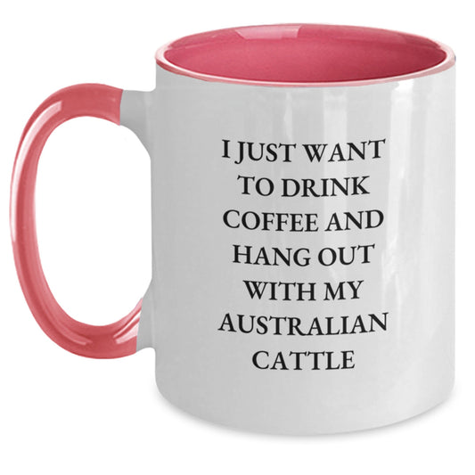 Funny Australian Cattle Dog Gifts for Men, Women, and Friends - I Just Want To Drink Coffee And Hang Out With My Australian Cattle, Two Tone Coffee Mug with Birthday Wishes - Main
