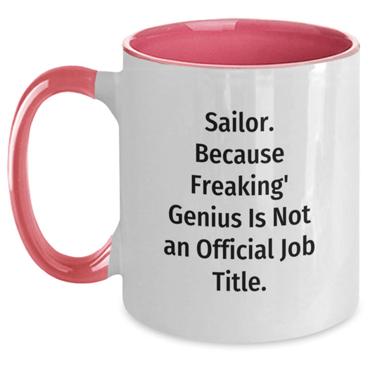 Sailor Gifts from Men to Women on Valentine's - Funny Two Tone Coffee Mug - 'Sailor. Because Freaking' genius Is Not An Official Job Title.' - Main