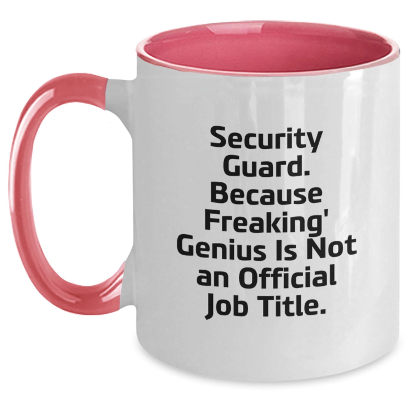 Funny Security Guard Gifts from Friends - Two Tone Coffee Mug - 'Security Guard. Because Freaking' genius Is Not An Official Job Title.' - Main