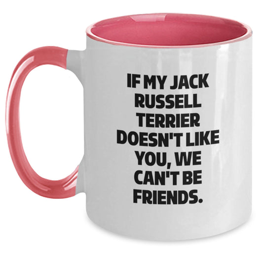 Funny Jack Russell Terrier Dog Gifts for Men Women Friends Coworkers Family - If My Jack Russell Terrier Doesn't Like You We Can't Be Friends Two Tone Coffee Mug - Main