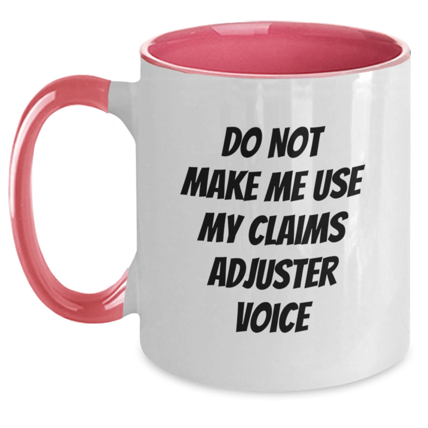 Funny Claims Adjuster Gifts for Graduation, Two Tone Coffee Mug, Do Not Make Me Use My Claims Adjuster Voice, Gifts from Family, Friends, Coworkers, Women, Men - Main