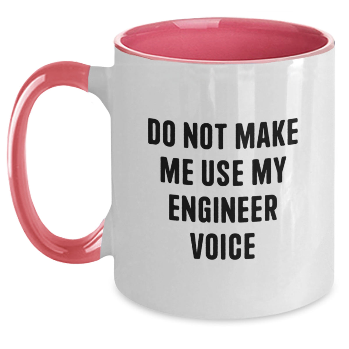 Christmas Gift for Her Do Not Make Me Use My Engineer Voice Mug Present - Main