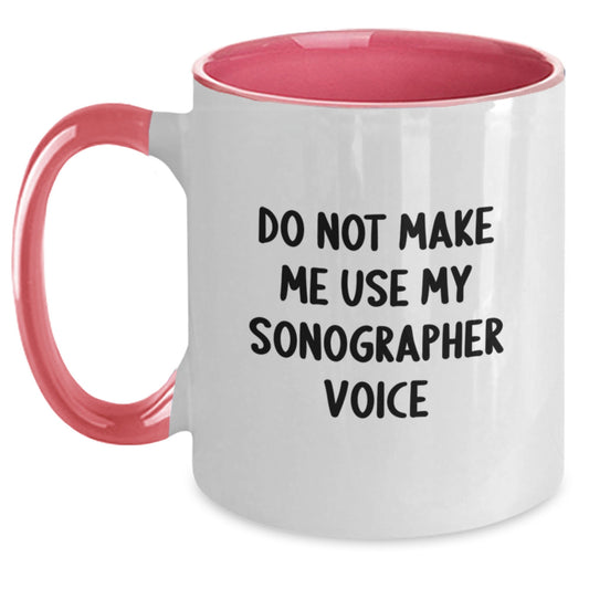 Funny Sonographer Gifts for Him or Her - Unique Christmas Unique Gifts from Friends or Family with Two Tone Coffee Mugs - Do Not Make Me Use My Sonographer Voice - Main