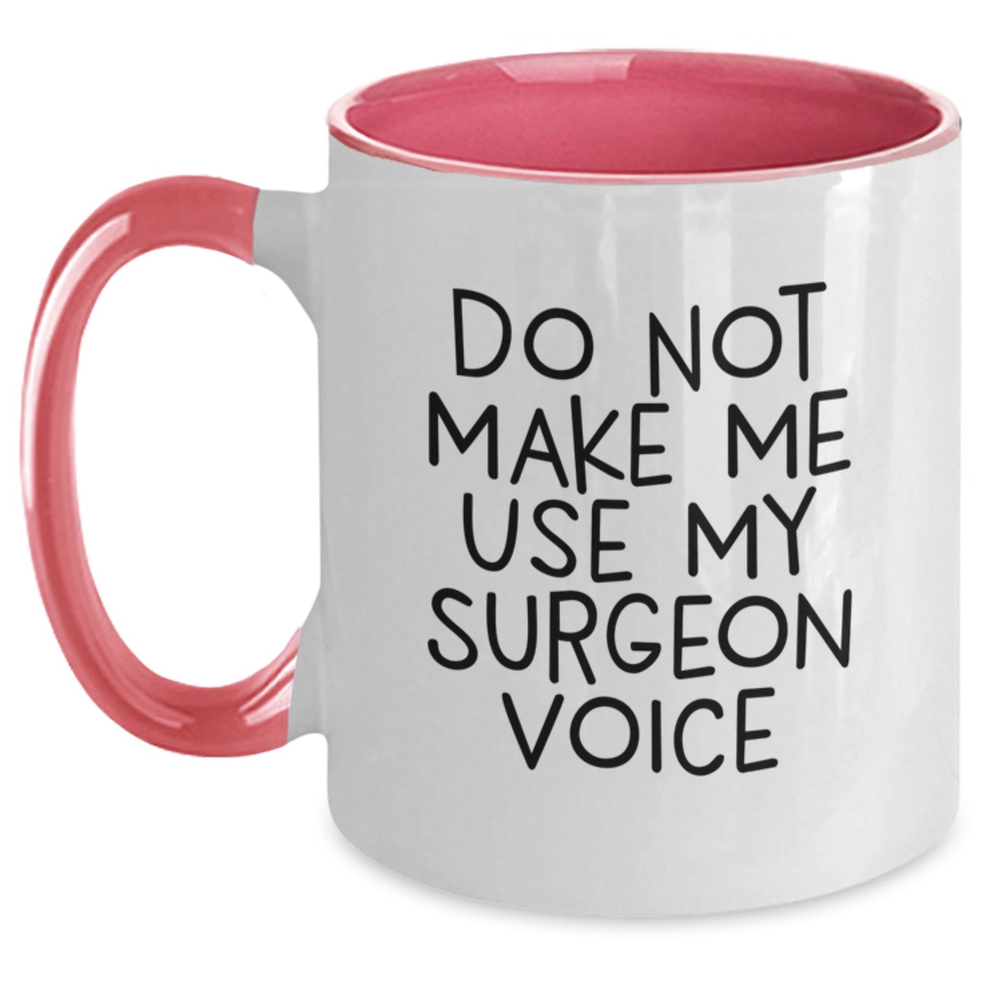 Funny Surgeon Gifts from Family - Two Tone Coffee Mug with 'Do Not Make Me Use My Surgeon Voice' Quote for Surgeon Friends - Main